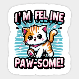 I'm Feline Pawsome Sticker